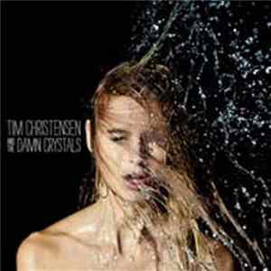 Tim Christensen And The Damn Crystals - Tim Christensen And The Damn Crystals FLAC