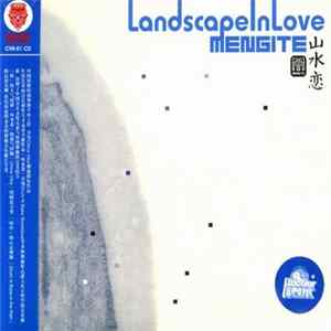 Mengite - Landscape In Love FLAC