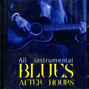 Various - Blues After Hours (All Instrumental) FLAC