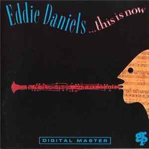 Eddie Daniels - This Is Now FLAC