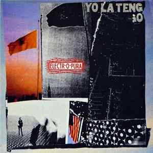 Yo La Tengo - Electr-O-Pura FLAC