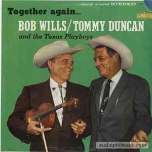 Bob Wills / Tommy Duncan And The Texas Playboys - Together Again FLAC