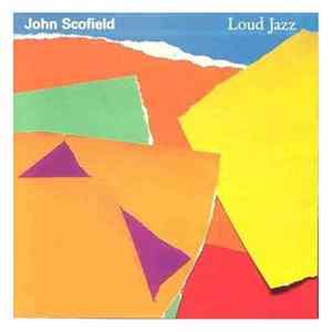 John Scofield - Loud Jazz FLAC