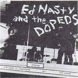 Ed Nasty And The Dopeds - I'm Gonna Be Everything FLAC
