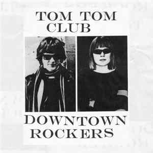 Tom Tom Club - Downtown Rockers FLAC