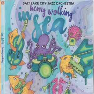 Henry Wolking, Salt Lake City Jazz Orchestra - In Sea FLAC