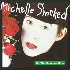 Michelle Shocked - On The Greener Side FLAC