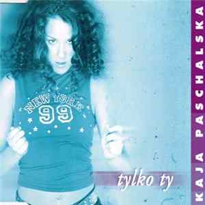 Kaja Paschalska - Tylko Ty FLAC