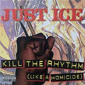 Just-Ice - Kill The Rhythm (Like A Homicide) FLAC
