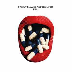 Big Boy Bloater & The Limits - Pills FLAC