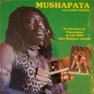 Mushapata Avec Saba Fithing - Les Guerriers De L'Apocalypse De L'An 2000 Dans Babylone Système FLAC