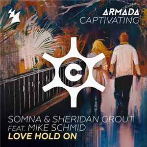 Somna & Sheridan Grout Feat. Mike Schmid - Love Hold On FLAC