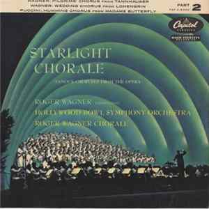 Roger Wagner, The Roger Wagner Chorale, The Hollywood Bowl Symphony Orchestra - Starlight Chorale Part 2 FLAC