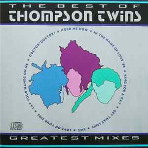 Thompson Twins - The Best Of Thompson Twins (Greatest Mixes) FLAC