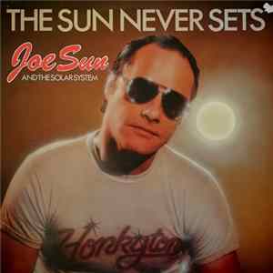 Joe Sun And The Solar System - The Sun Never Sets FLAC
