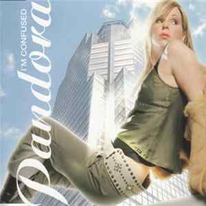 Pandora - I'm Confused FLAC