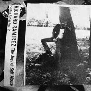 Richard Ramirez - The Joys Of Self Abuse FLAC