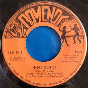 Victor Manuel Porras, Conjunto Los Farahones, Marcelo Luque, Conjunto De Emilio Ramírez G. - Madre Querida / Consejo De Oro FLAC