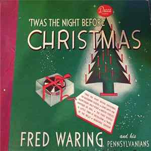 Fred Waring And His Pennsylvanians - 'Twas The Night Before Christmas FLAC
