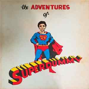 Dr. Al Lacy And Clyde Hyde - The Adventures Of Superdummy FLAC