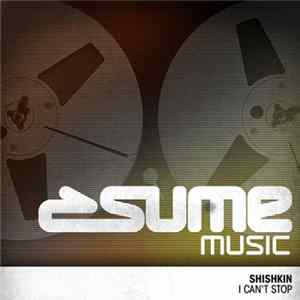Shishkin - I Can't Stop FLAC