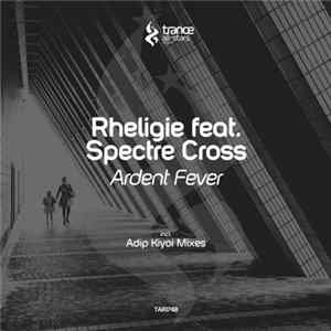 Rheligie Feat. Spectre Cross - Ardent Fever FLAC