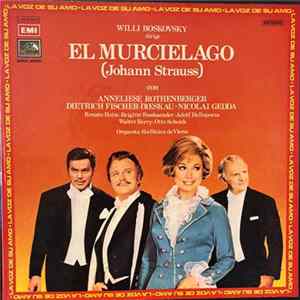 Johann Strauss : Willi Boskovsky Dirige Coro De La Opera Del Estado De Viena, Orquesta Sinfonica De Viena, Anneliese Rothenberger, Dietrich Fischer-Dieskau, Nicolai Gedda - El Murcielago FLAC
