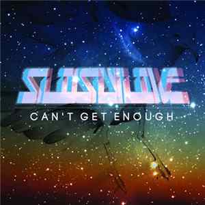 Sloslylove - Can't Get Enough FLAC