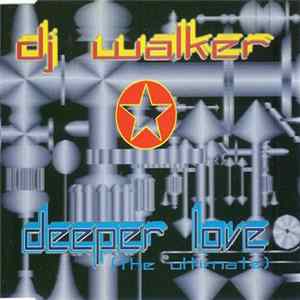 DJ Walker - Deeper Love (The Ultimate) FLAC