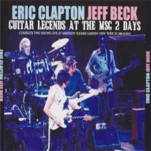 Eric Clapton And Jeff Beck - Guitars Legends At The MSG 2 Days FLAC
