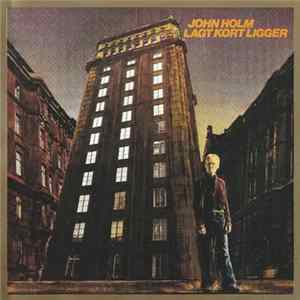 John Holm - Lagt Kort Ligger FLAC