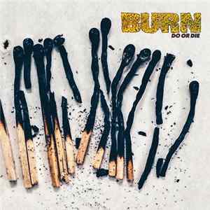 Burn - Do Or Die FLAC