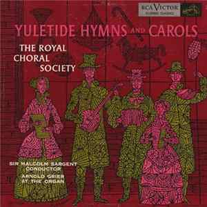 Sir Malcolm Sargent And The Royal Choral Society - Yuletide Hymns and Carols FLAC