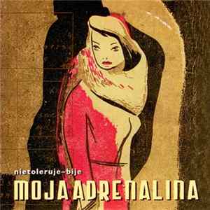 Moja Adrenalina - Nietoleruje-Bije FLAC