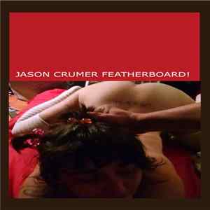 Jason Crumer - Featherboard​!​ FLAC