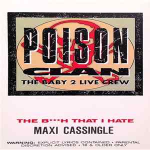 Poison Clan (The Baby 2 Live Crew) - The B***h That I Hate FLAC