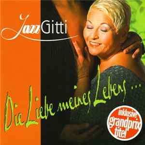 Jazz Gitti - Die Liebe Meines Lebens FLAC