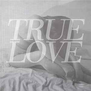 True Love - Heaven's Too Good For Us Demo Session FLAC