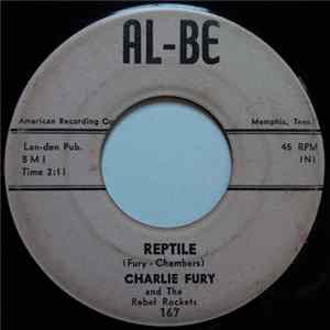 Charlie Fury And The Rebel Rockets - Reptile / Sump'n Else FLAC