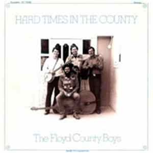 The Floyd County Boys - Hard Times In The County FLAC