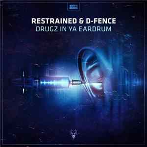 Restrained & D-Fence - Drugz In Ya Eardrum FLAC
