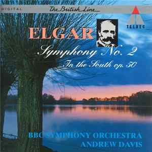 Elgar - BBC Symphony Orchestra, Andrew Davis - Symphony No. 2 - In The South Op. 50 FLAC