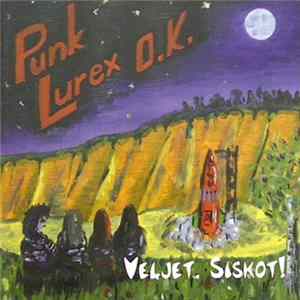 Punk Lurex O.K. - Veljet, Siskot! FLAC