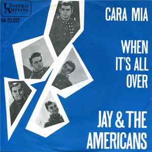 Jay & The Americans - Cara, Mia / When It's All Over FLAC