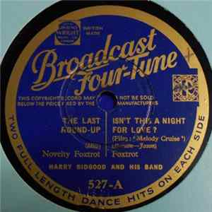 Harry Bidgood And His Band - The Last Round-Up - Isn't This A Night For Love? / Goodnight, Little Girl Of My Dreams - If I Had My Old Bucking Broncho FLAC