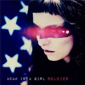 Adam Is A Girl - Soldier FLAC