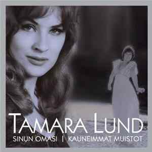Tamara Lund - Sinun Omasi | Kauneimmat Muistot FLAC