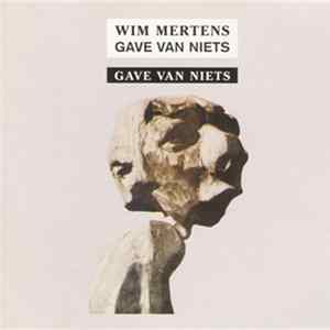 Wim Mertens - Gave Van Niets, Part III : Gave Van Niets FLAC