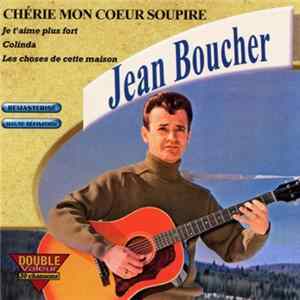 Jean Boucher - Chérie Mon Coeur Soupire FLAC
