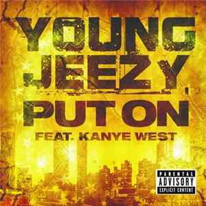 Young Jeezy Feat. Kanye West - Put On FLAC